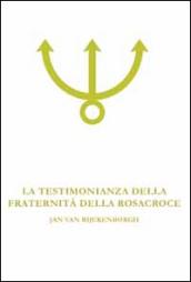 La testimonianza della fraternità della Rosacroce. Analisi esoterica della Confessio Fraternitatis Rosae Crucis