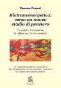 Biotransenergetica: verso un nuovo stadio di pensiero. Il modello, il confronto, le differenze, le innovazioni