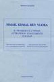 Ismail Kemal Bey Vlora. Il pensiero e l'opera attraverso i documenti italiani