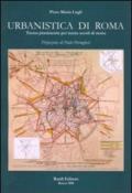Urbanistica di Roma. Trenta planimetrie per trenta secoli di storia