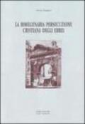 La bimillenaria persecuzione cristiana degli ebrei