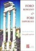 Foro romano & Fori imperiali. Breve guida ragionata