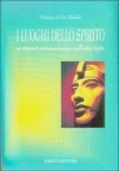 I luoghi dello spirito. Un itinerario storico-archeologico nell'antico Egitto