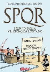SPQR. I guai di Roma vengono da lontano
