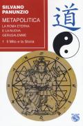 Metapolitica. La Roma eterna e la nuova Gerusalemme. Vol. 1: mito e la storia, Il.