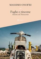 Fughe e rincorse. Ancora sul Novecento