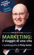 Marketing: il viaggio di una vita. L'autobiografia di Philip Kotler