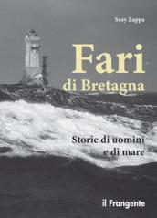 Fari di Bretagna. Storie di uomini e di mare