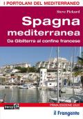 Spagna mediterranea. Da Gibilterra al confine francese. I portolani del Mediterraneo