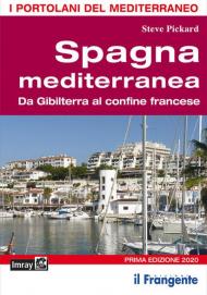 Spagna mediterranea. Da Gibilterra al confine francese. I portolani del Mediterraneo