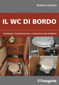 Il wc di bordo. Anatomia, funzionamento e risoluzione dei problemi