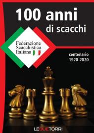 100 anni di scacchi