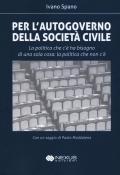 Per l'autogoverno della società civile. La politica che c'è ha bisogno di una sola cosa: la politica che non c'è