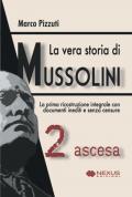 La vera storia di mussolini. Vol. 2: Ascesa