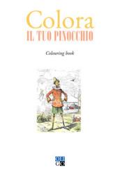 Colora il tuo Pinocchio. Colouring book