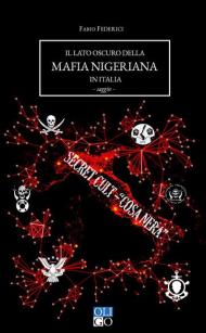 Il lato oscuro della mafia nigeriana in Italia