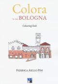 Colora la tua Bologna. Colouring book