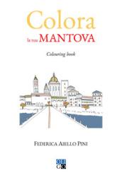 Colora la tua Mantova. Colouring book