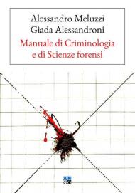 Manuale di criminologia e di scienze forensi