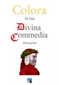 Colora la tua Divina Commedia. Colouring book. Ediz. illustrata