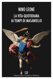 La vita quotidiana a Napoli ai tempi di Masaniello