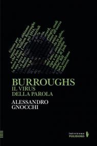 Burroughs. Il virus della parola