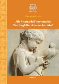 Alla ricerca dell'immortalità. Perché gli Dei ci hanno lasciato?