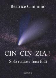 Cin cin zia! Solo radiose frasi folli