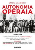 Autonomia operaia. Scienza della politica e arte della guerra dal '68 ai movimenti globali. Nuova ediz.