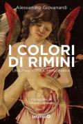 I colori di Rimini. Una pinacoteca immaginaria. Ediz. a colori