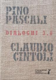Dialoghi 3.0. Pino Pascali, Claudio Cintoli. Ediz. illustrata