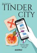 Tinder and the city. Avventure e disagi nel mondo delle dating app
