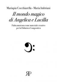 Il mondo magico di Angelica e Lucilla. Fiaba musicata come materiale creativo per la Didattica compositiva