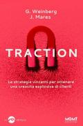 Traction. Le strategie vincenti per ottenere una crescita esplosiva di clienti