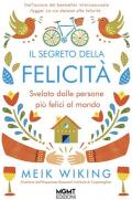 Il segreto della felicità. Svelato dalle persone più felici al mondo