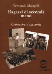 Ragazzi di seconda mano. Cronache e racconti