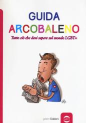 Guida arcobaleno. Tutto ciò che devi sapere sul mondo LGBT+