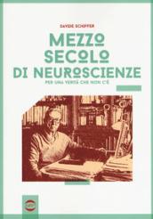 Mezzo secolo di neuroscienze per una verità che non c'è