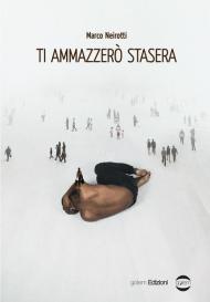 Ti ammazzerò stasera