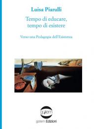 Tempo di educare, tempo di esistere. Verso una pedagogia dell'esistenza