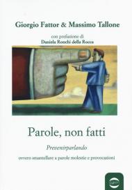 Parole, non fatti. Prevenirparlando ovvero smantellare a parole molestie e provocazioni