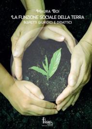 La funzione sociale della terra. Aspetti giuridici e didattici