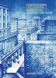 Elogio della cornice. Giorgio Muratore. Un intellettuale dell'architettura italiana