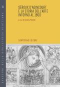 Seroux d'Agincourt e la storia dell'arte intorno al 1800