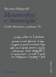 Metamorfosi e «maraviglia». Giulio Romano a Palazzo Te