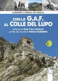 Con la G.A.F. al Colle del lupo. Itinerari in Alta Val Varaita sul filo dei ricordi di Vigolo Guerrino