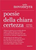 Poesie della chiara certezza. Antologia 1955-1999