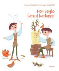 Non voglio fare il barbiere! Ediz. italiana e inglese