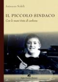 Il piccolo sindaco. Con le mani tinte di carbone. Ediz. illustrata