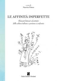 Le affinità imperfette. Elementi letterari ed artistici della cultura italiana e persiana a confronto